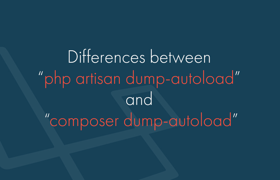 Differences between “php artisan dump-autoload” and “composer dump-autoload
