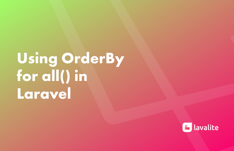 Using OrderBy for all() in Laravel