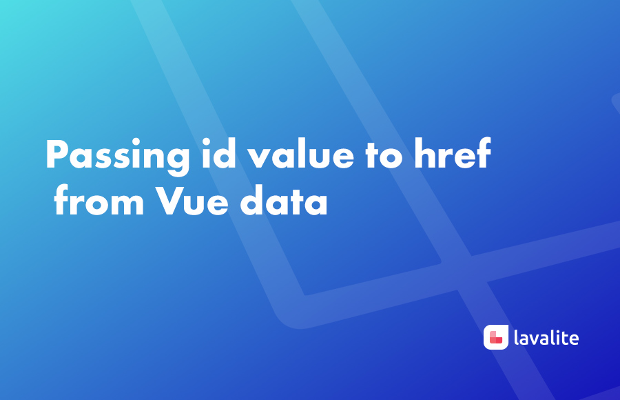 Passing id value to href from Vue data