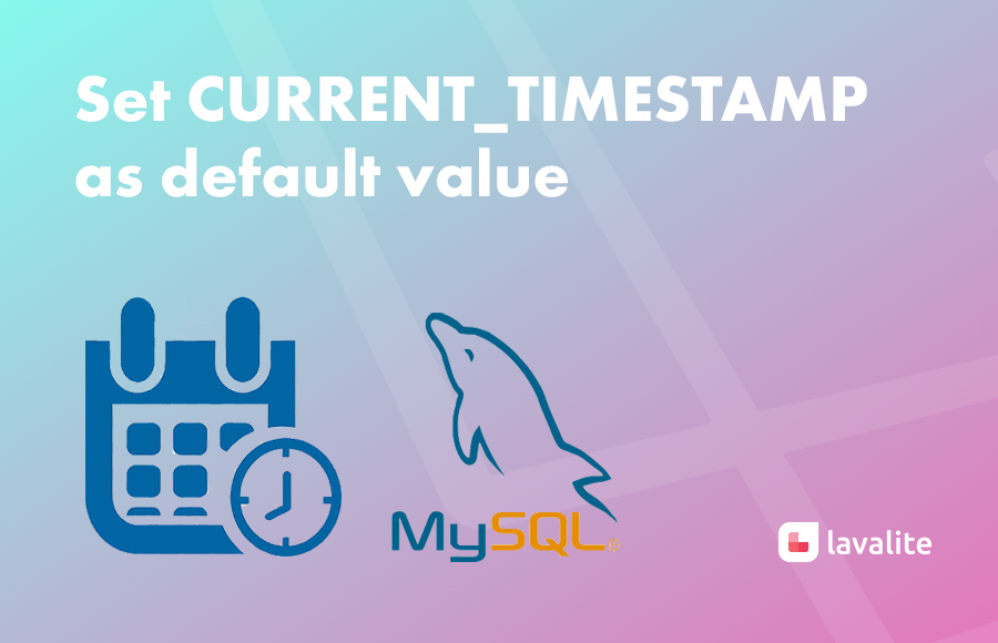 Set CURRENT_TIMESTAMP as default value