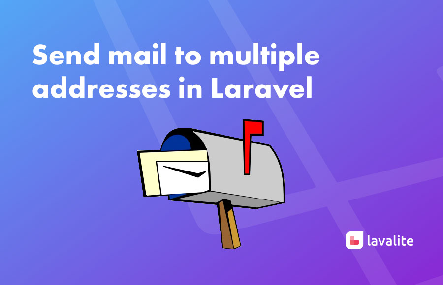 Send mail to multiple addresses in Laravel