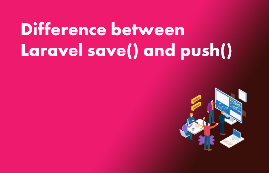 Difference between Laravel save() and push()