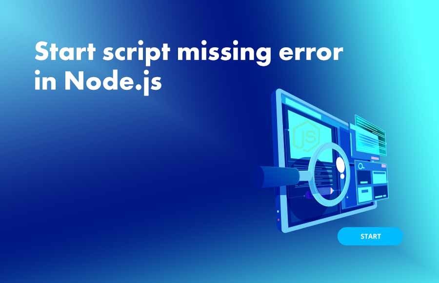 Start script missing error in Node.js
