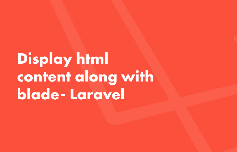 Display html content along with blade in Laravel