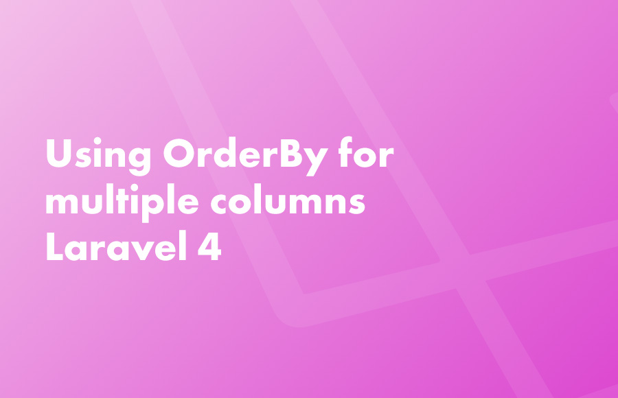 Using OrderBy for multiple columns in Laravel 4