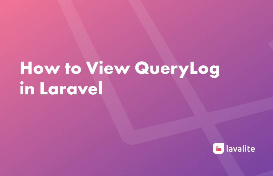 How to View QueryLog in Laravel