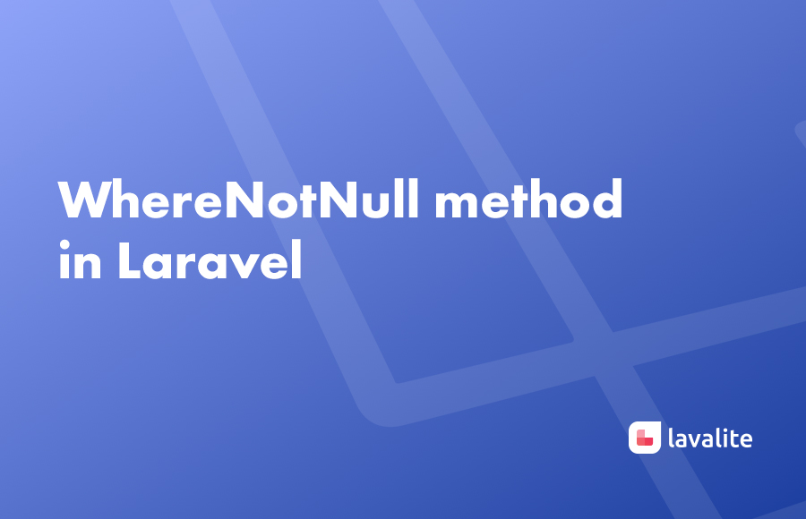 WhereNotNull method in Laravel