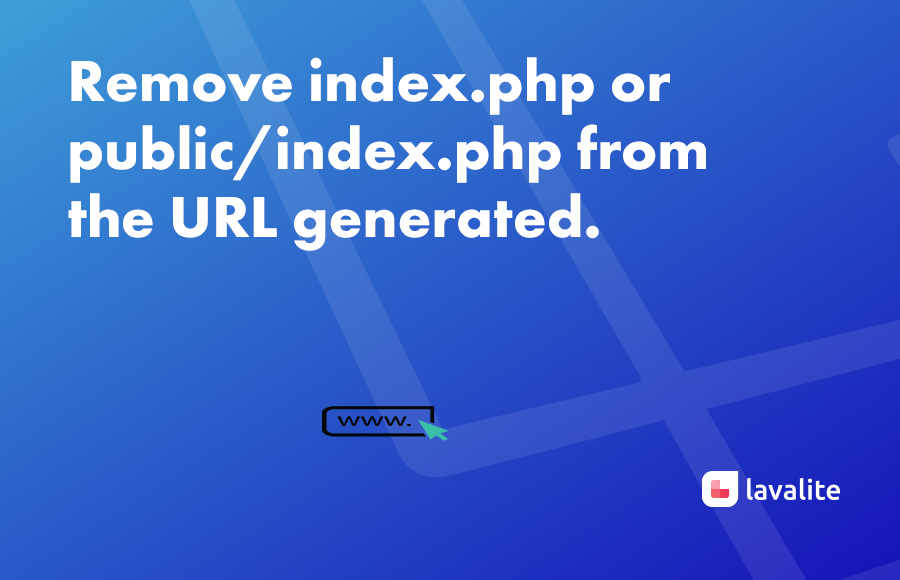 Remove index.php or public/index.php from the URL generated.